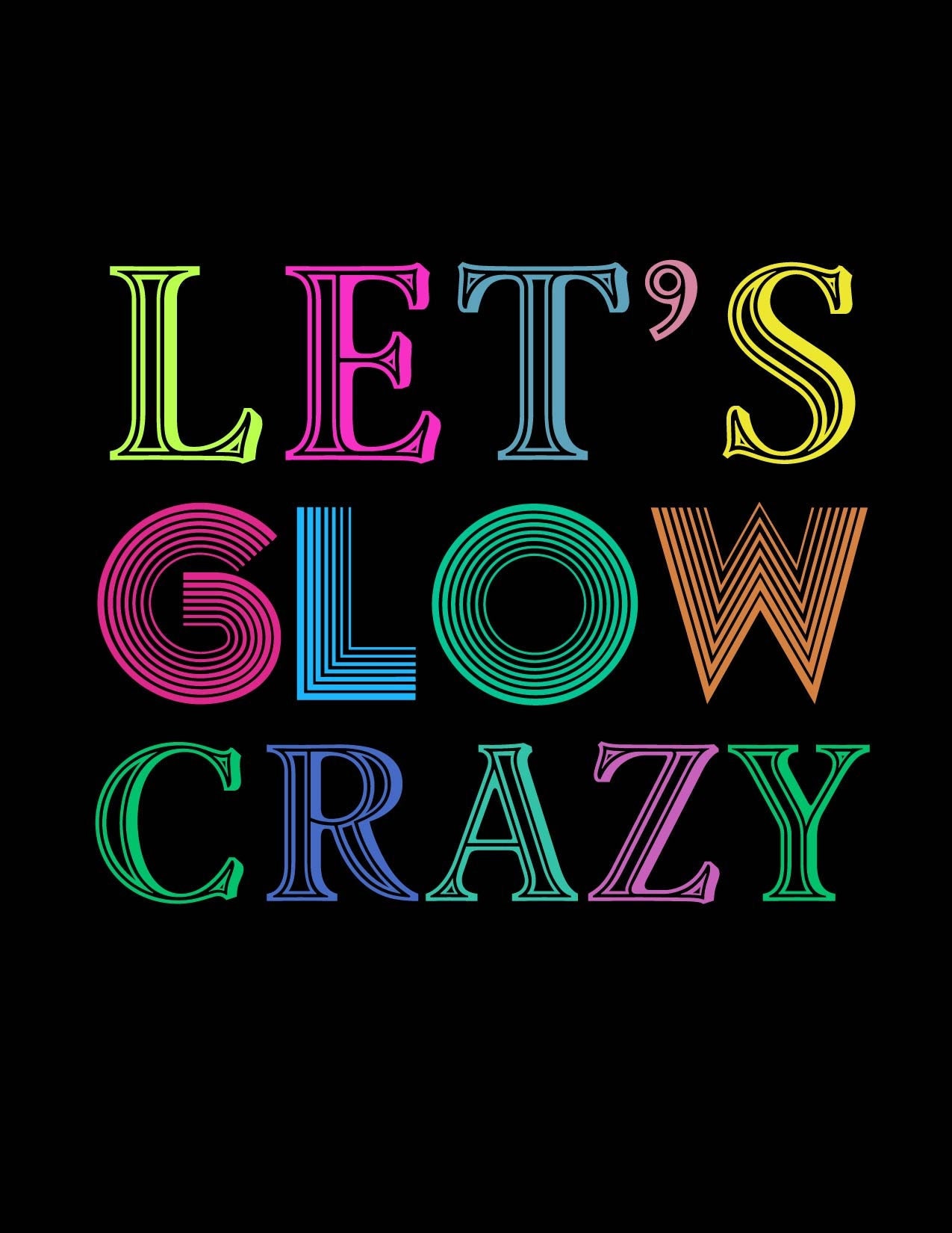 Let's Glow SVG, Let's Glow Crazy Svg, Glow Svg Cut Files, Let's Glow
