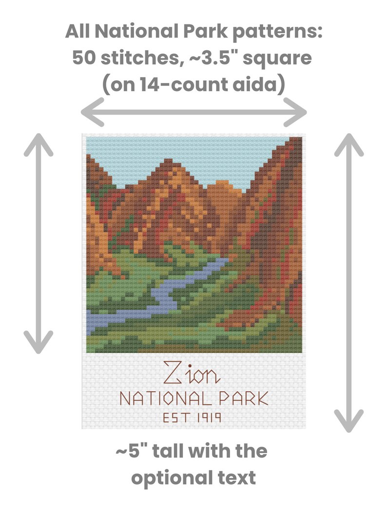 May include: Cross-stitch pattern for Zion National Park, featuring a landscape of mountains and a river. The pattern is 50 stitches wide and approximately 3.5 inches square, designed for 14-count Aida cloth. The finished piece is approximately 5 inches tall, including the optional text "Zion National Park Est 1919".