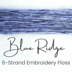 Blue Ridge - Variegated Hand Dyed Floss, 6-Strand Cotton Embroidery Floss, Thread, Modern Cross Stitch, Modern Embroidery, Blue Purple White