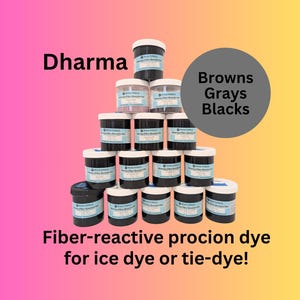 May include: A pyramid of Dharma fiber-reactive procion dye jars in various colors, including browns, grays, and blacks. The jars are stacked against a gradient background with the text "Fiber-reactive procion dye for ice dye or tie-dye!"