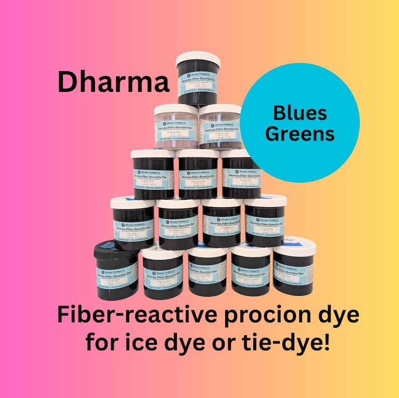 May include: A pyramid of Dharma fiber-reactive procion dye jars in various colors, with the text "Blues Greens." The image also includes the text "Fiber-reactive procion dye for ice dye or tie-dye!"