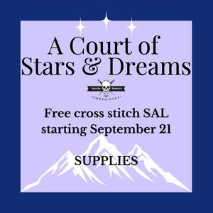 May include: A light purple square graphic with dark blue borders featuring the text A Court of Stars & Dreams, a skull logo with needles, and the text Free cross stitch SAL starting September 21, with a white mountain silhouette and the word SUPPLIES.
