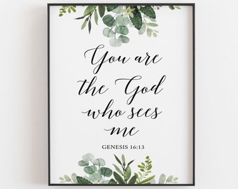 You Are The God Who Sees Me Print, Christian Prints, Genesis 16:13, Bible Verse Wall Art, Bible Quote Prints, Christian Poster, Bible Signs