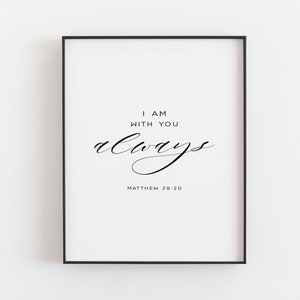 I Am With You Always Scripture Wall Art- Matthew 28:20 Bible Verse Art, Christian Print For Your Wall Decor, Decor For Christian Nursery