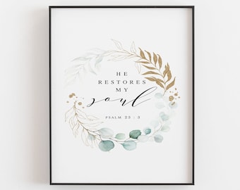 He Restores My Soul, Psalm 23:3, Bible Verse Print, Printable Bible Verse. Printable Art. Printable Wall Art. Scripture Print - Download