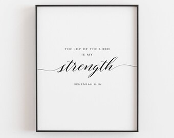 Joy Of The Lord Is My Strength Scripture Art Print, Nehemiah 8:10 Bible Verse Printable Wall Art, Christian Wall Decor - 8x10, 8x12, 11x14