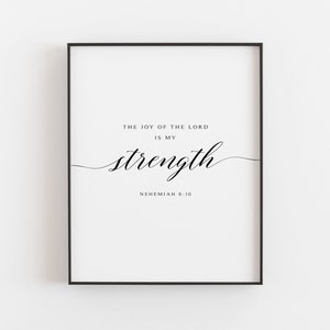 Joy Of The Lord Is My Strength Scripture Art Print, Nehemiah 8:10 Bible Verse Printable Wall Art, Christian Wall Decor - 8x10, 8x12, 11x14