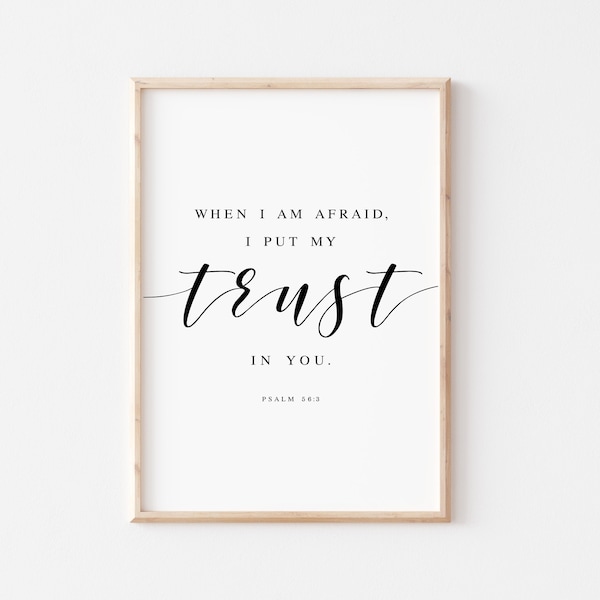 Quand j’ai peur que je mets mon en confiance vous - Psaume 56:3 Bible Verse Wall Art Print - Écriture numérique art imprimer pour votre décor chrétien