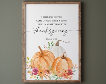 Könnte beinhalten: Ein druckbarer Kunstdruck zum Thema Thanksgiving mit einer Aquarell-Illustration von Kürbissen und Blumen. Der Druck zeigt den Bibelvers "Ich will den Namen Gottes mit einem Lied loben; ich will ihn mit Dankbarkeit verherrlichen" aus Psalm 69,30.