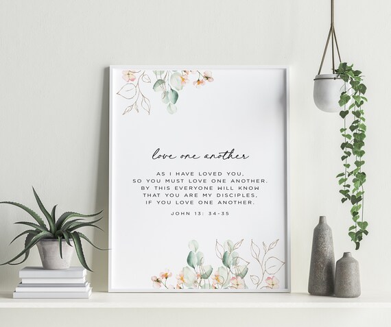 Love One Another As I have Loved You Scripture Art Print, John 13:34-35 Bible Verse Print, Printable Wall Art - DIGITAL DOWNLOAD, 8x10,11x14