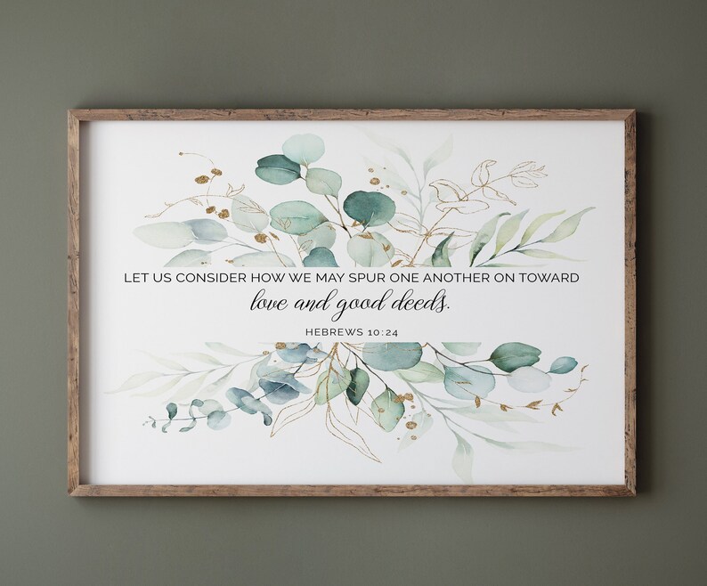 Hebrews 10:24 Print, Consider How to Spare One Another on to Love Bible ...