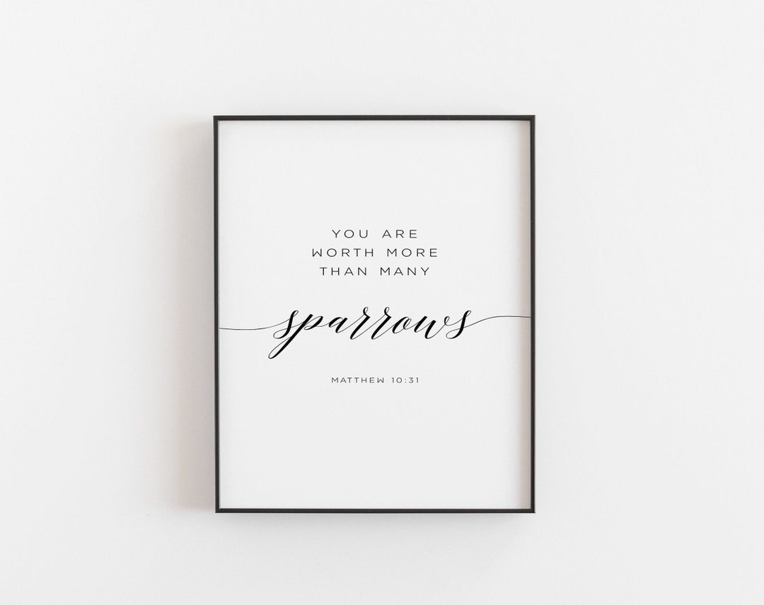 Matthew 10:31, You Are Worth More Than Many Sparrows, Bible Verse Art ...