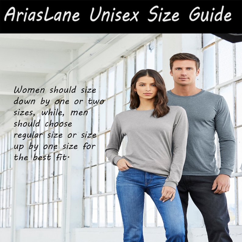 May include: A unisex size guide featuring two people wearing long-sleeved shirts. The text reads: "AriasLane Unisex Size Guide. Women should size down by one or two sizes, while, men should choose regular size or size up by one size for the best fit."