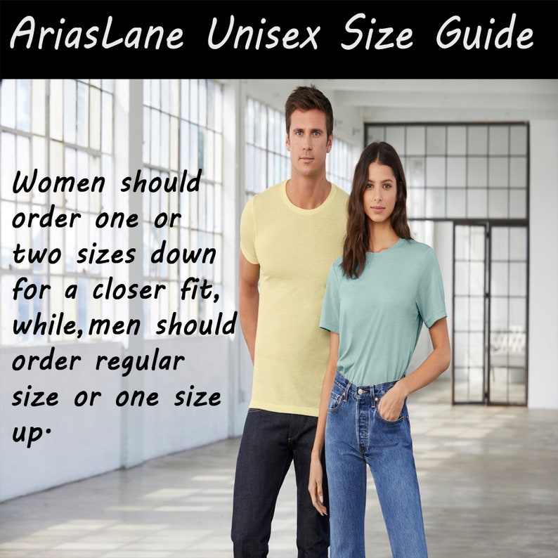 May include: Two people wearing t-shirts, a man in a yellow t-shirt and a woman in a light blue t-shirt. The text "AriasLane Unisex Size Guide" is at the top of the image. The text "Women should order one or two sizes down for a closer fit, while, men should order regular size or one size up." is on the left side of the image.