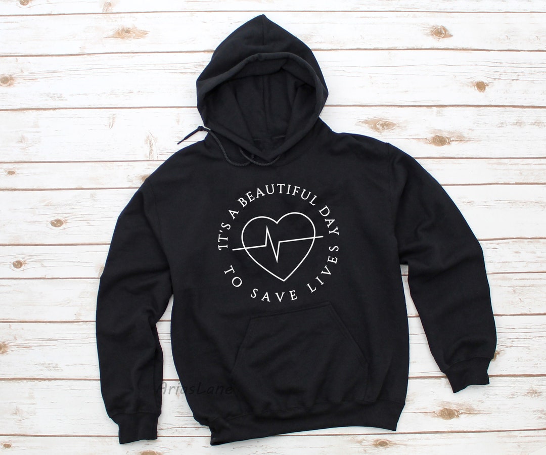 Its A Beautiful Day to Save Lives Hoodie Heartbeat Nurse - Etsy