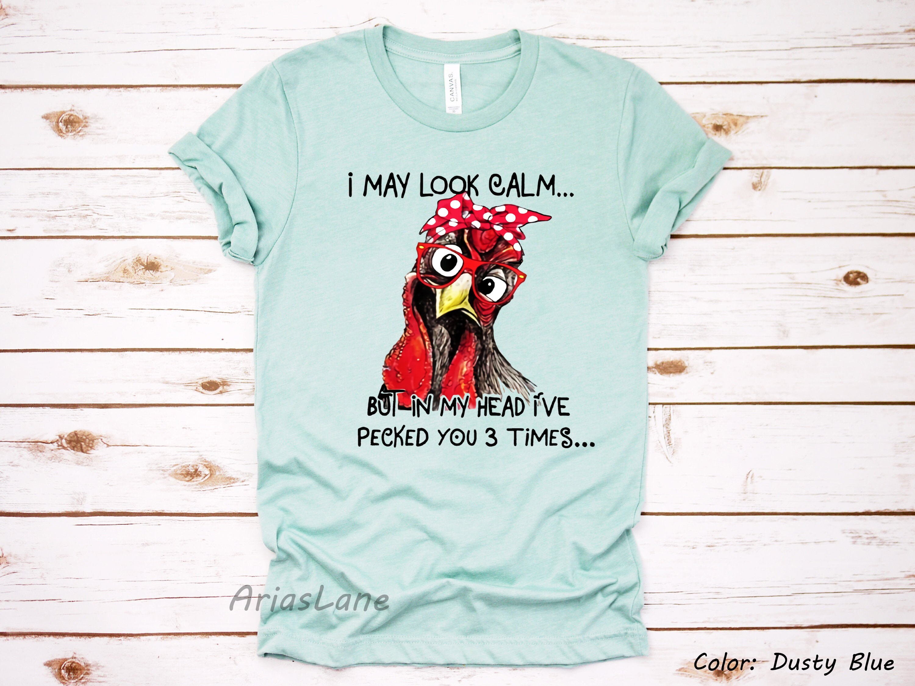 I May Look Calm but in My Head I've Pecked You 3 Times | Etsy