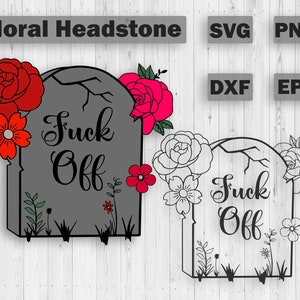 May include: A gray tombstone with the words "Fuck Off" in black lettering. The tombstone is surrounded by red, pink, and white flowers. The image is a digital design for a floral headstone.