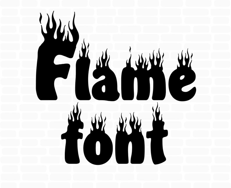 Flame font Fire font Fire dept svg TTF files Font svg files | Etsy