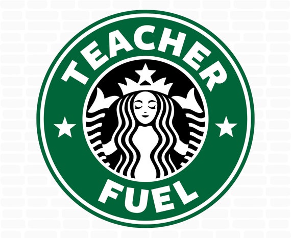 Download Starbucks Teacher Svg Starbucks Teacher Fuel Svg Starbucks Etsy