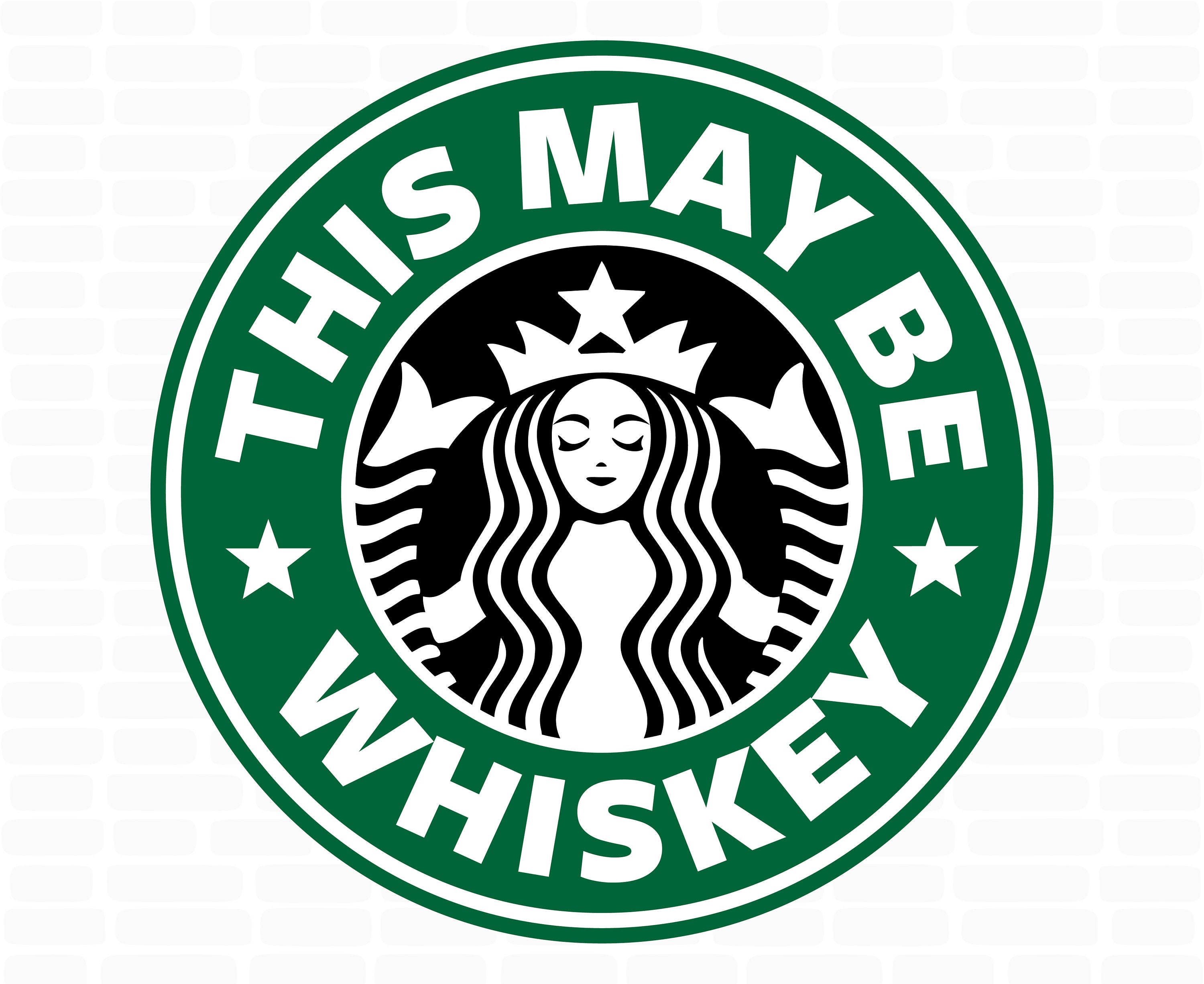 Download Starbucks Svg This Might Be Whiskey Svg Starbucks Cup Svg File Etsy