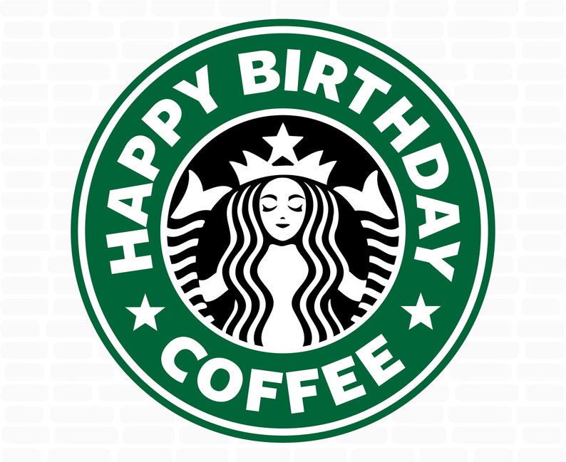 Download Clip Art Art Collectibles Starbucks Svg Happy Birthday Svg Starbucks Svg Decal Starbucks Logo Svg Starbucks Cup Svg File For Cricut Happy Birthday Svg Party