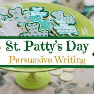 St. Patrick&#39;s Day Persuasive Writing Project