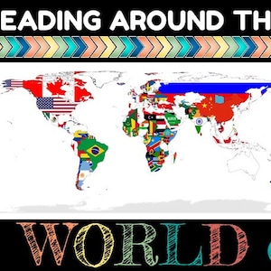 May include: A world map with flags of different countries on it. The text "READING AROUND THE WORLD" is at the top of the image and the text "WORLD" is at the bottom of the image.
