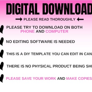 May include: A digital download graphic with a pink and white gradient background. The text reads "DIGITAL DOWNLOAD" and provides instructions, including downloading on both phone and computer, no editing software needed, and a DIY template for Canva.