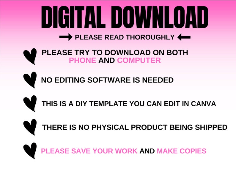 May include: A digital download graphic with a pink and white gradient background. The text reads "DIGITAL DOWNLOAD" and provides instructions, including downloading on both phone and computer, no editing software needed, and a DIY template for Canva.