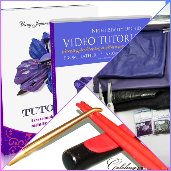 A COMPLETE PACKAGE  for leather Night Beauty Orchid making, millinery, Tutorial, flower making tools, DIY kit