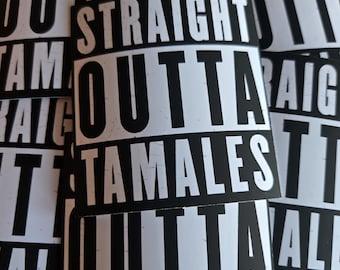 3” 'Straight Outta Tamales' Stickers Gift Idea, Hispanic Culture Humor, Unique Tamale Lover Decal, Perfect for Laptop, Water Bottle & More