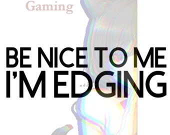 8"x2" "Be nice to me I'm edging" decal