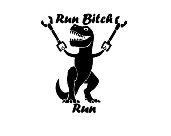 Dinosaur with grabber "what now bitch" "run bitch run" Car Truck Van SUV Vinyl Decal Funny Gift Idea Multicolor