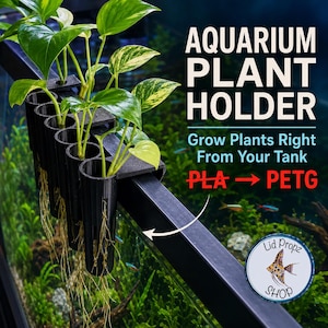 May include: A black plastic aquarium plant holder with four cylindrical slots attached to the edge of a fish tank. Green leafy plants are inserted into the slots with roots dangling below. Text reads: AQUARIUM PLANT HOLDER, Grow Plants Right From Your Tank, PLA to PETG, and Lid Propz SHOP.