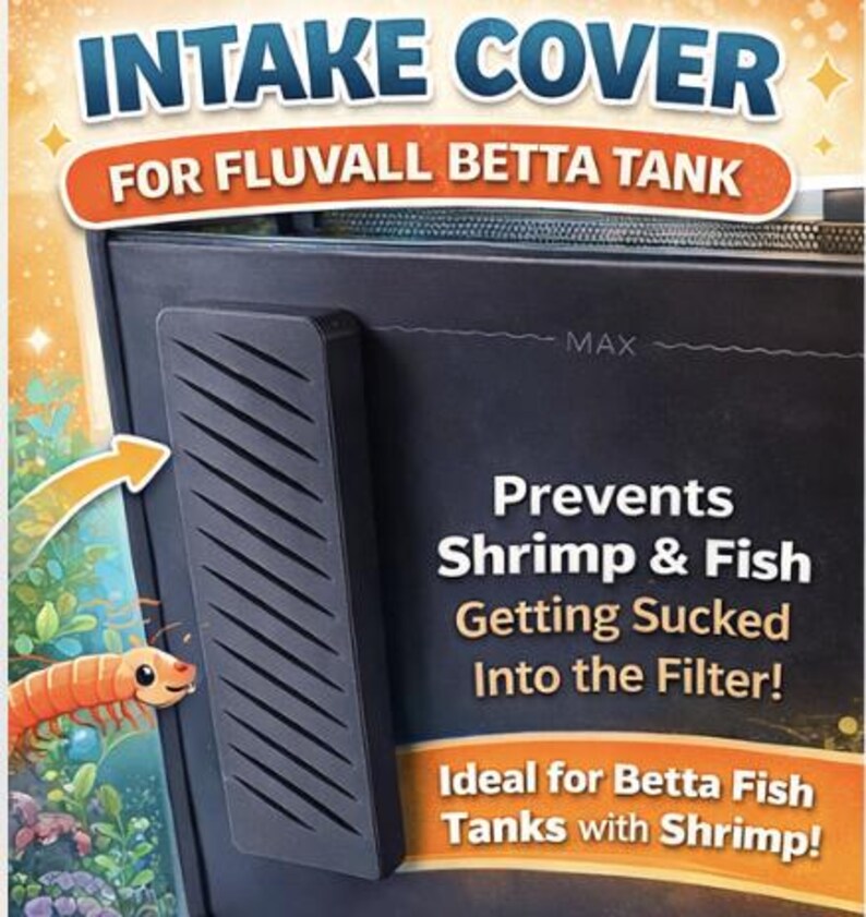 May include: Black intake cover for a Fluval Betta tank. The cover has a slotted design and text that reads "Prevents Shrimp & Fish Getting Sucked Into the Filter!" An orange arrow points to the cover, and a cartoon shrimp is visible.