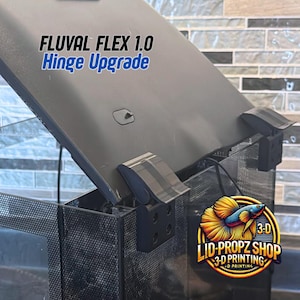 May include: A black Fluval Flex 1.0 hinge upgrade kit. The image shows the lid of an aquarium with the text "FLUVAL FLEX 1.0 Hinge Upgrade". The product also features a 3D Lid-Propz Shop logo.