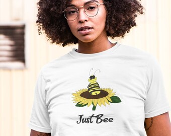 Just Bee Shirt/ Bee shirt/ Bee lover gift/ Bee lover shirt