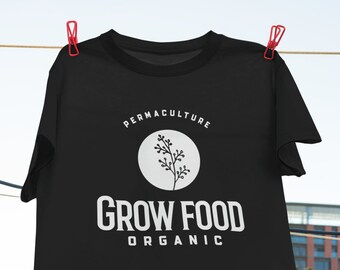 Grow Food/ Permaculture/ Garden shirt/ Organic/ Gardening shirt/ Gardener/ Grow food shirt