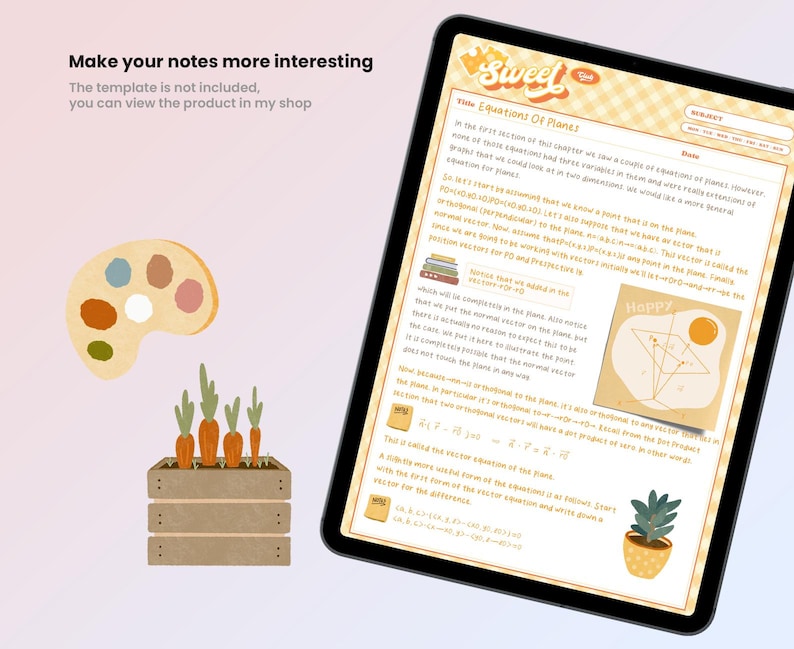 May include: A digital planner page with a yellow background and a handwritten title "Sweet" in a colourful font. The page contains notes on the equations of planes in mathematics, with illustrations and diagrams. The page also features a colourful palette, a potted plant, and a drawing of carrots in a wooden box.