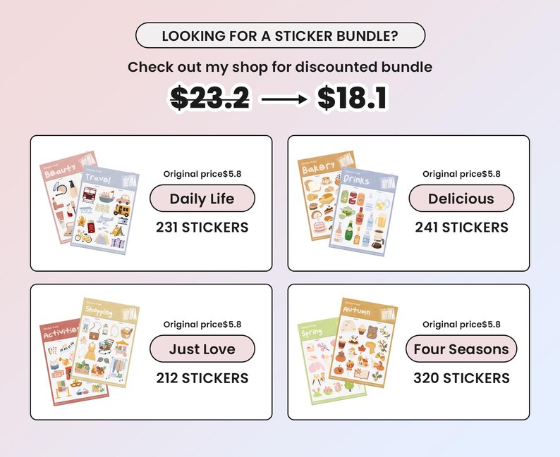 May include: Four sticker bundles with different themes: Daily Life, Delicious, Just Love, and Four Seasons. Each bundle includes a variety of stickers with illustrations of food, drinks, activities, and nature. The original price is &pound;5.80 per bundle, but there is a discounted bundle price of &pound;18.10.