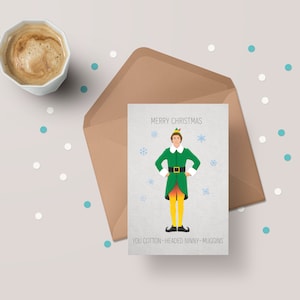 Funny Christmas Greeting Card - Elf-Themed - Merry Christmas You Cotton-Headed Ninny-Muggins