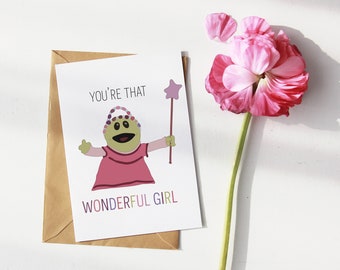 Funny Greeting Card - Who's that Wonderful Girl/ You're that Wonderful Girl - Nanalan' - Mona