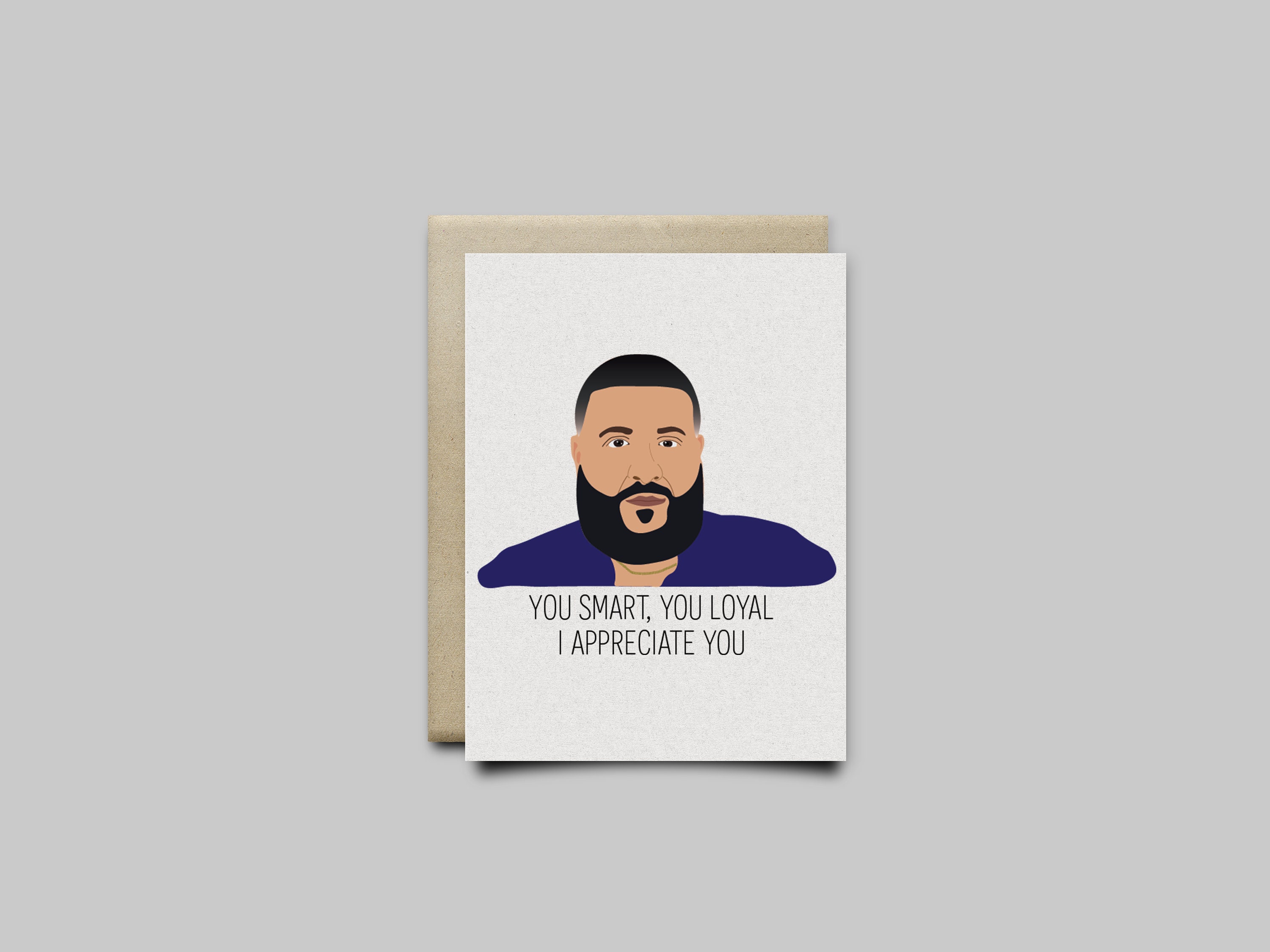 Funny Greeting Card Dj Khaled You Smart You Loyal I Etsy Australia