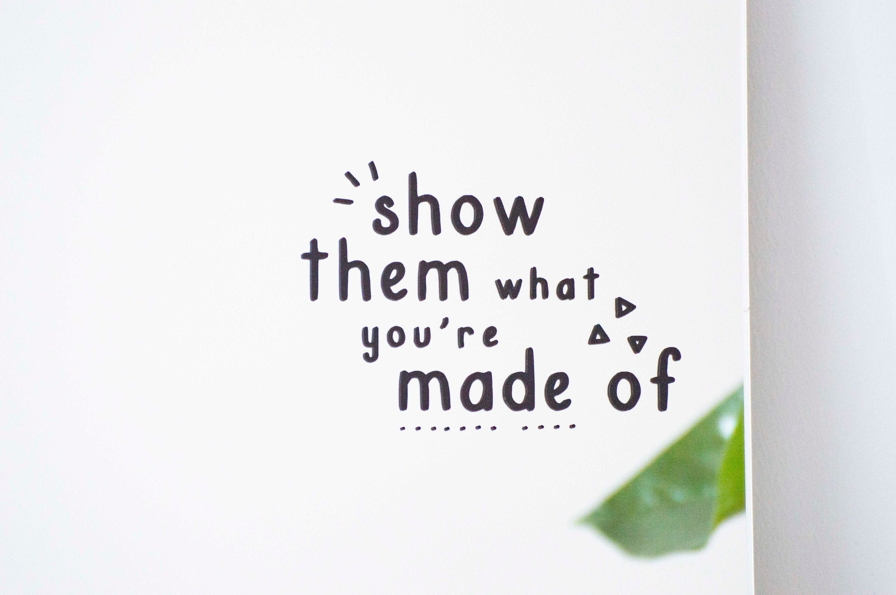 sticker Pour Miroir - Show Them What You're Made Of Inspiration & Motivation