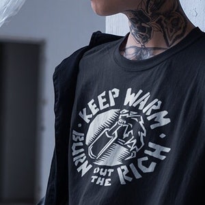 Molotov Shirt,Keep Warm Burn Out The Rich,Anarchist Shirt,Punk Shirt,Tax The Rich Shirt,Crust Punk,Anarchy Shirt,Resistance Tshirt,Punk Gift
