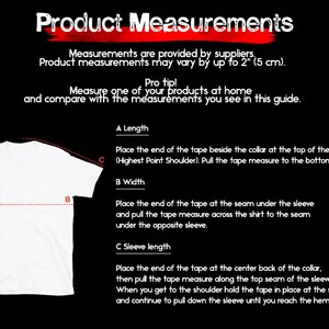 May include: A white t-shirt diagram on a black background with the text Product Measurements. It includes instructions for measuring length, width, and sleeve length, noting that measurements may vary by up to 5 cm as provided by suppliers.