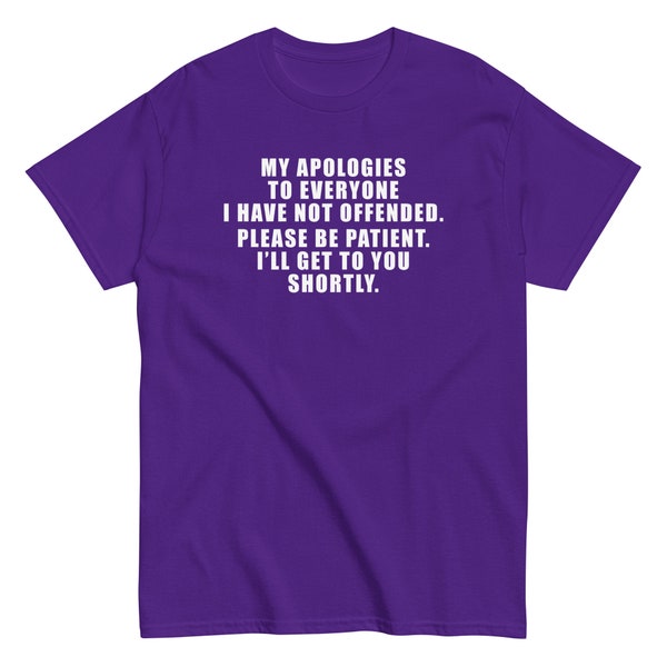 Rude Quote Shirt, My Apologies, Offensive Tshirt, Sarcastic Humor, Sarcasm Saying, Offend Gift, Sarcasm Lover Gift, Rude Tshirt, Antisocial