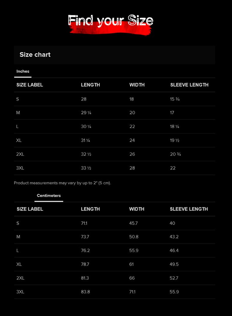 May include: A black size chart with white text titled Find your Size. It lists garment measurements in inches and centimetres for sizes S through 3XL, including length, width, and sleeve length. A note states measurements may vary by up to 2 inches (5 cm).