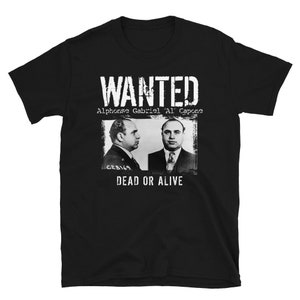 Al Capone Shirt, Italian Mafia, Mugshot Shirt, OG Shirts, Dead or Alive, Outlaw Shirt, Most Wanted Shirt, Mafia and Gangster, Mafia Gangster