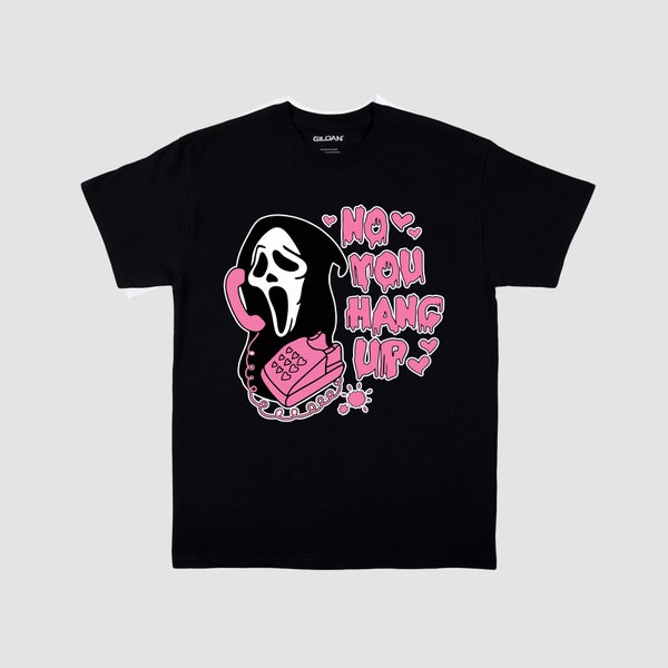 Scream You hang up Unisex T-shirt, Halloween horror drôle tee, visage fantôme Noël Saint-Valentin hocus pocus citrouille vendredi 13